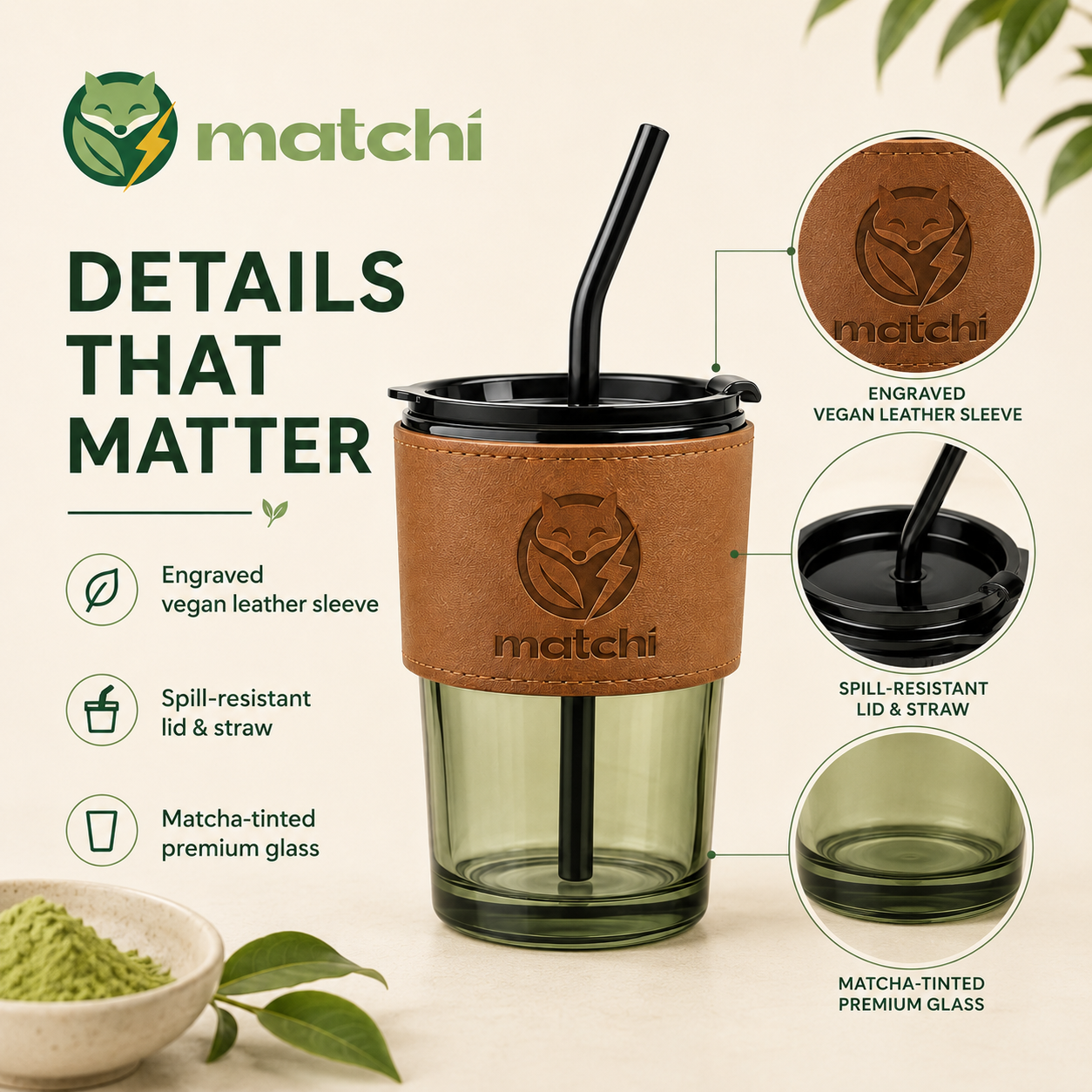 MATCHI Ritual Glass Cup details: engraved vegan leather sleeve, spill-resistant lid and straw, matcha-tinted premium glass